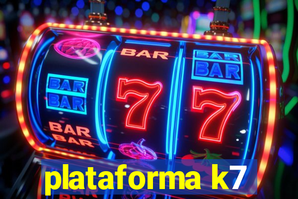 plataforma k7